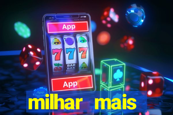 milhar mais atrasada na federal